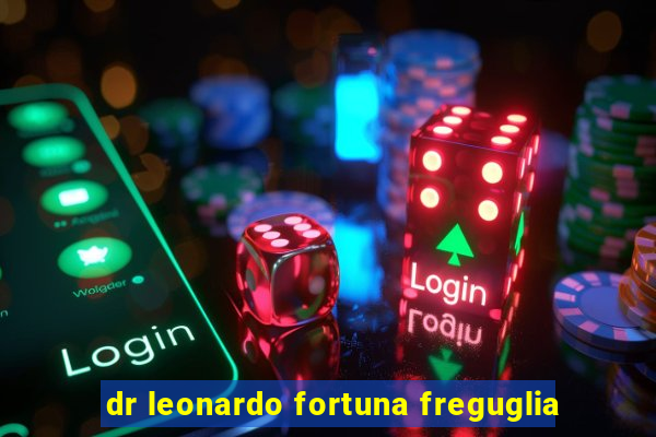 dr leonardo fortuna freguglia